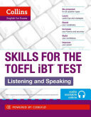 TOEFL Listening and Speaking Skills: TOEFL IBT 100+ (B1+) (Collins English for the TOEFL Test)