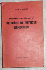 Comment on resout le probleme de physique 1950 Favre et Gautier
