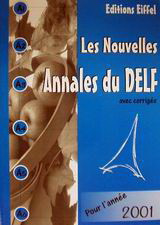 Les nouvelles Annales du DELF avec corrigés pour l' année 2001