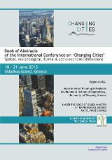 Book of Abstracts of the International Conference on “Changing Cities”: Spatial, morphological, formal & socio-economic dimensions