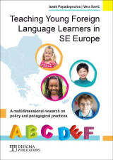 Teaching young foreign language learners in SE Europe: A multidimensional research on policy and pedagogical practices
