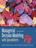 Managerial Decision Modeling with Spreadsheets