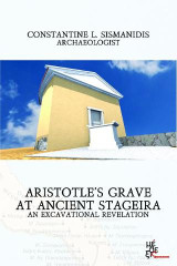 Aristotles grave at ancient Stageira: An excavational revelation