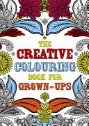 The Creative Colouring Book for Grown-ups