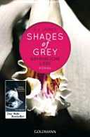 Shades of Grey : Roman. 2. Gefährliche Liebe