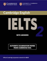 IELTS Practice Tests Cambridge IELTS 2 Student's Book with Answers: Examination Papers from the University of Cambridge Local Examinations Syndicate