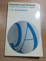 Question and answer, graded oral exercises in English