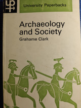 Archaeology and Society - Reconstructing the prehistoric past